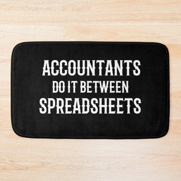 Item preview, Accountants Do It Between Spreadsheets designed and sold by TeesYouWant.