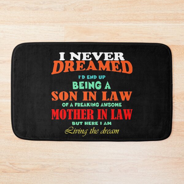 Item preview, I Never Dreamed I'd End Up Being A Son-In-Law designed and sold by TINASTORESHOPE.