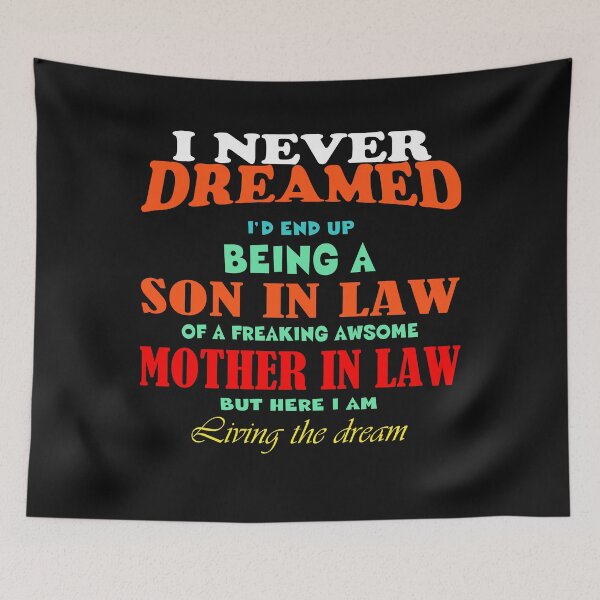 Item preview, I Never Dreamed I'd End Up Being A Son-In-Law designed and sold by TINASTORESHOPE.