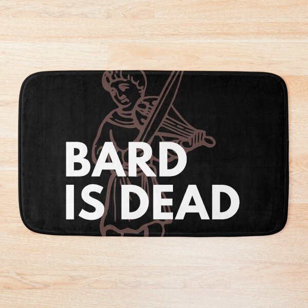 Item preview, Bard is dead designed and sold by DatDragonShop.