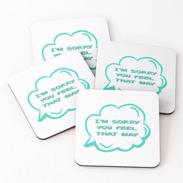 Item preview, I'm sorry you feel that way Quote designed and sold by halmarho.