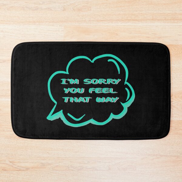 Item preview, I'm sorry you feel that way Quote designed and sold by halmarho.