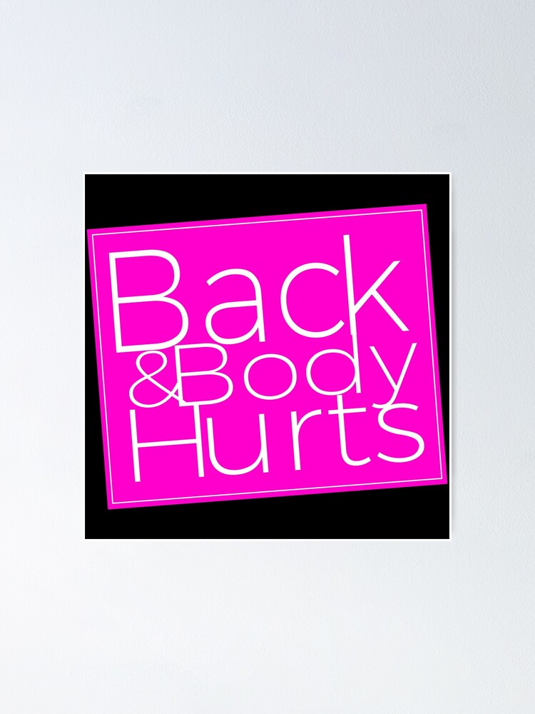 "Back & Body Hurts Workout Funny Parody" Poster by CreatedProto Redbubble