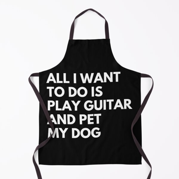 Item preview, All I Want to do is play Guitar and pet my Dog | guitar funny designed and sold by fantasticpud.
