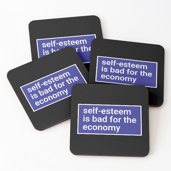 Item preview, Self-Esteem Is Bad For The Economy Blue designed and sold by Sour Soul.