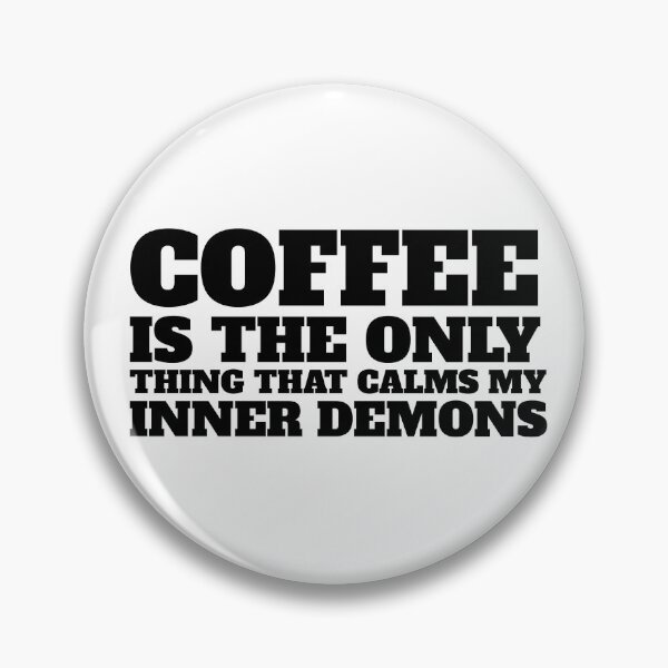 Item preview, Coffee is the Only Thing that Calms my Inner Demons (Black on White) designed and sold by Wofford Lee Jones.