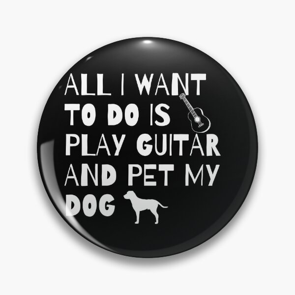 Item preview, All I Want to do is play Guitar and pet my Dog designed and sold by fantasticpud.
