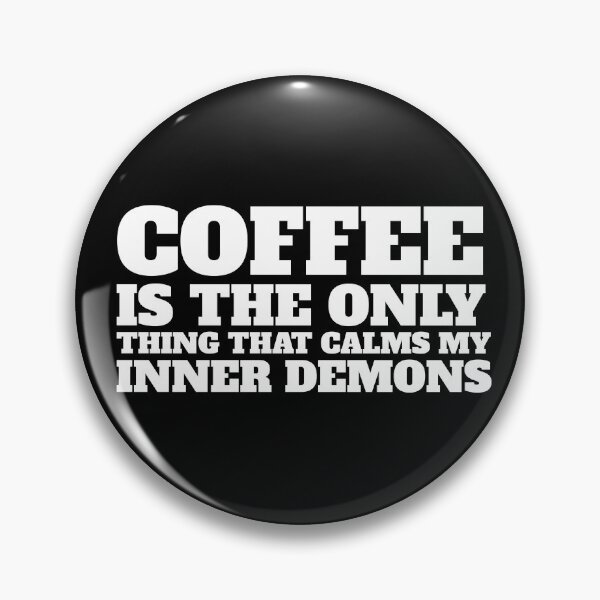 Item preview, Coffee is the Only Thing that Calms my Inner Demons (White on Black) designed and sold by Wofford Lee Jones.