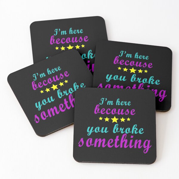 Item preview, I'm here because you broke something, Gift idea for tech lovers  designed and sold by Mac Store.