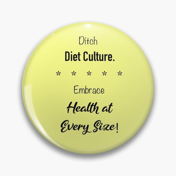 Item preview, Ditch Diet Culture. Embrace Health at Every Size! designed and sold by TheresaSapphire.