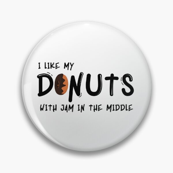 Item preview, I like my Donuts with jam in the middle designed and sold by artFromPi.