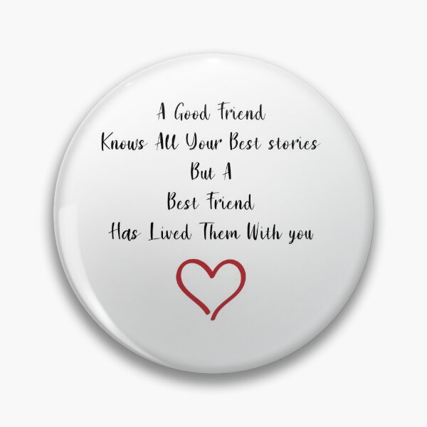 Item preview, A good friend knows all your best stories but a best friend has lived them with you designed and sold by StarsPower.