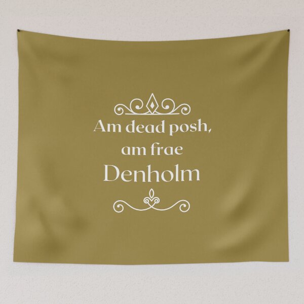 Aperçu de l'œuvre Am dead posh, am frae Denholm créée et vendue par yourscotborders.