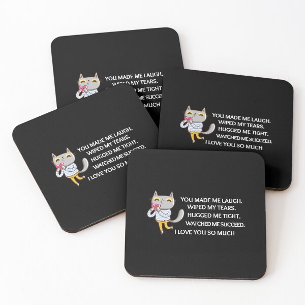 Item preview, You made me laugh, Wiped my tears, Hugged me tight, Watched me succeed designed and sold by Art Wear Nation.