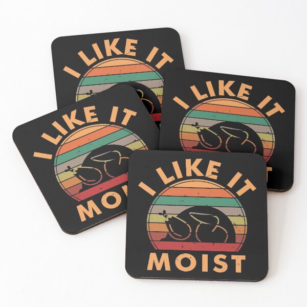 Item preview, I Like It Moist designed and sold by JustCreativity.