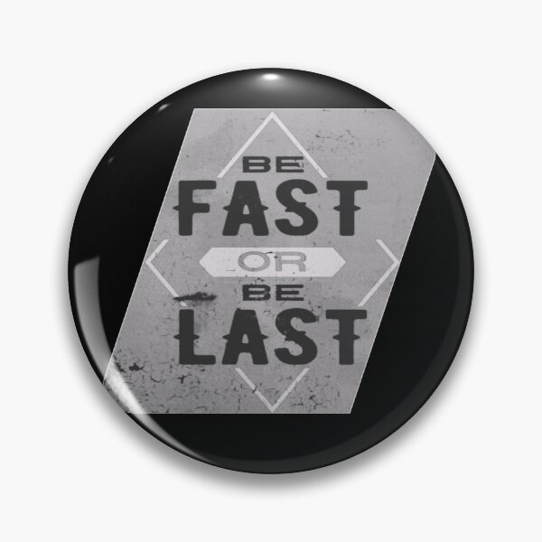 Item preview, Be fast or be last designed and sold by JBaystro.
