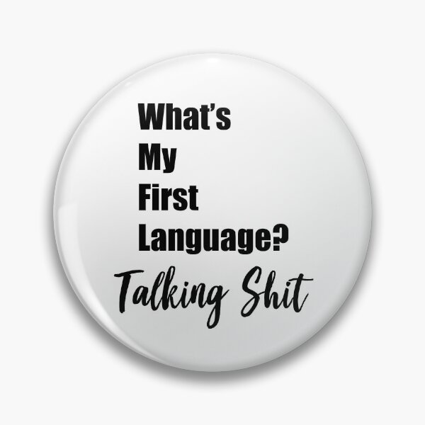 Item preview, What's My First Language? Talking Shit designed and sold by Schmohawk72.