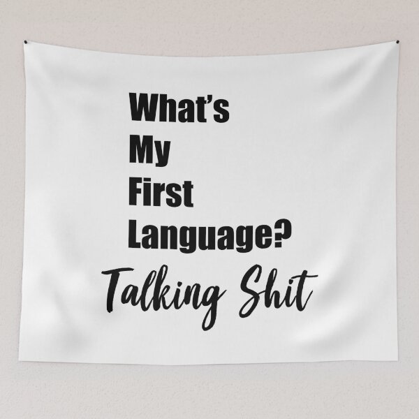 Item preview, What's My First Language? Talking Shit designed and sold by Schmohawk72.