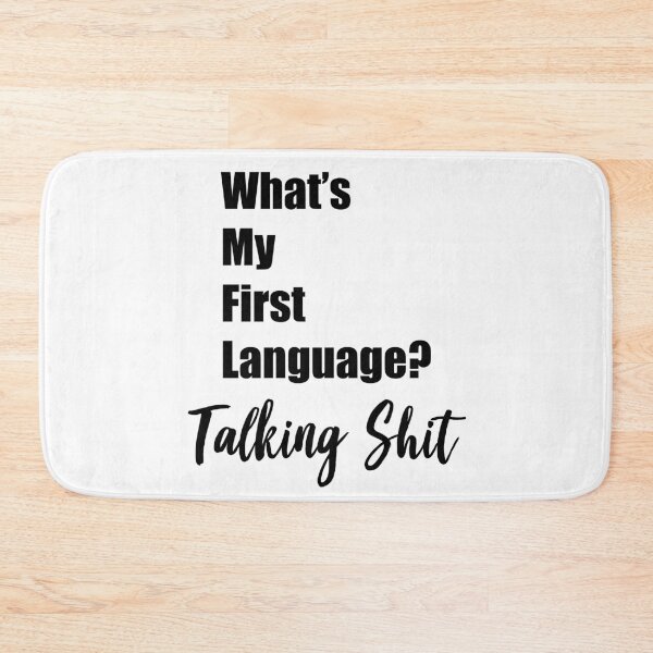 Item preview, What's My First Language?  Talking Shit designed and sold by Schmohawk72.