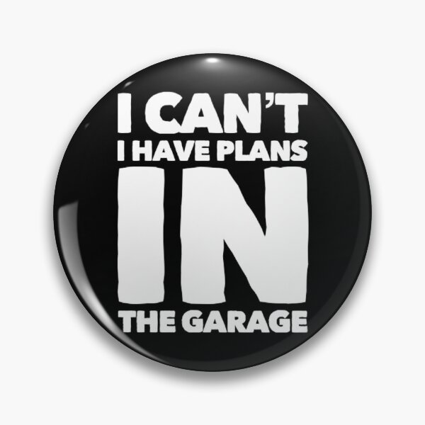 Item preview, I Cant I Have Plans in The Garage Funny Car Mechanic Saying designed and sold by Authenticity-SH.