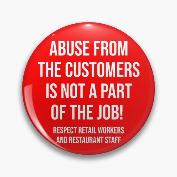 Item preview, ABUSE FROM THE CUSTOMERS IS NOT A PART OF THE JOB  designed and sold by arrowroses.