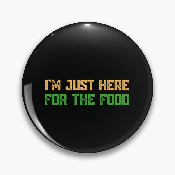 Item preview, I am just here for the food designed and sold by EmotionArt.