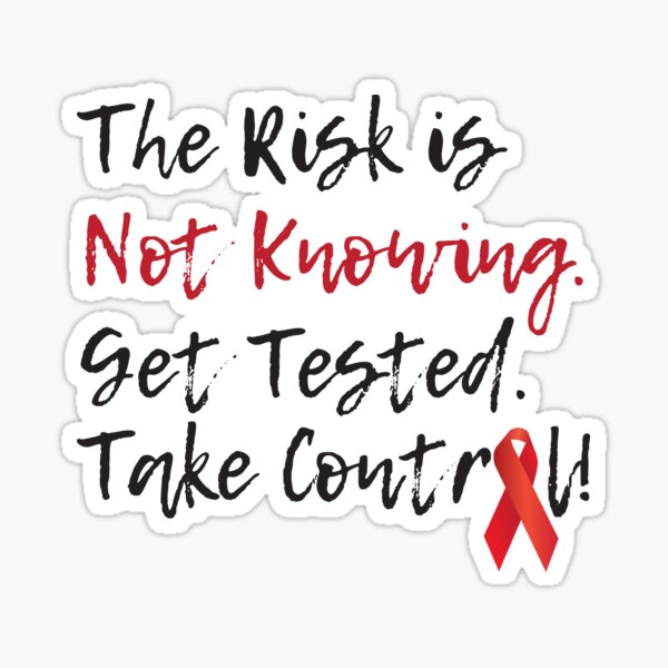 The Risk Is Not Knowing Get Tested Take Control Sticker
