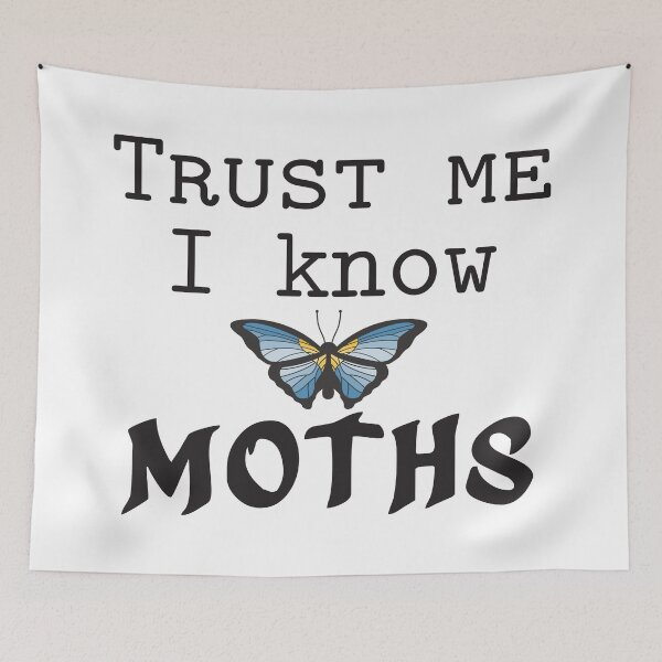 Item preview, Trust Me I Know Moths designed and sold by 4AllTimes.
