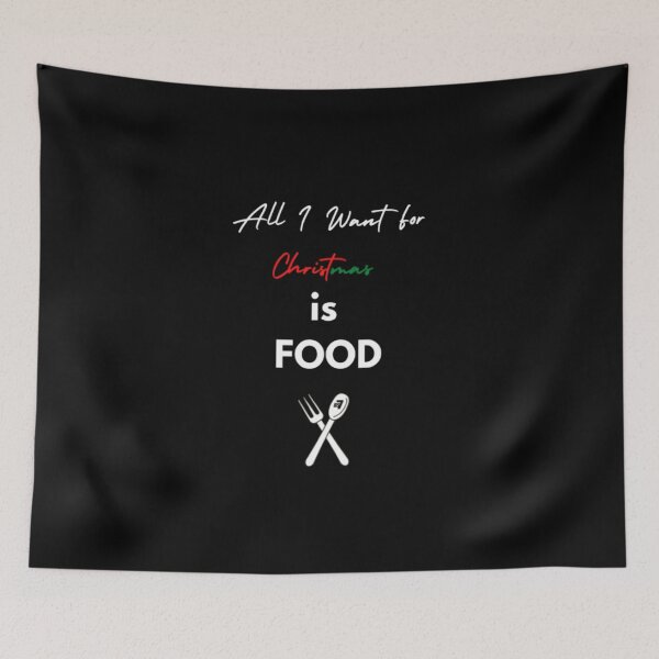 Item preview, All I Want For Christmas Is FOOD by BS7 designed and sold by theBS7store.