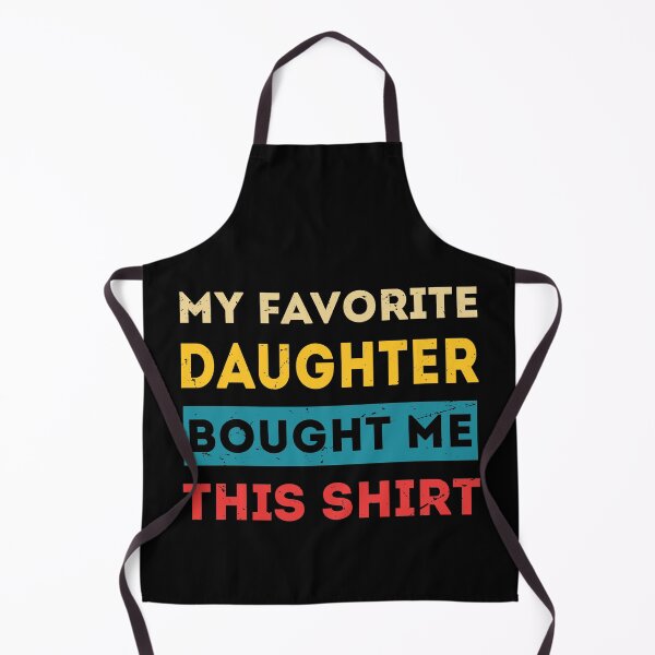 Item preview, Mens My Favorite Daughter Bought Me This Shirt Funny Dad Gift designed and sold by TheMattDesigns.