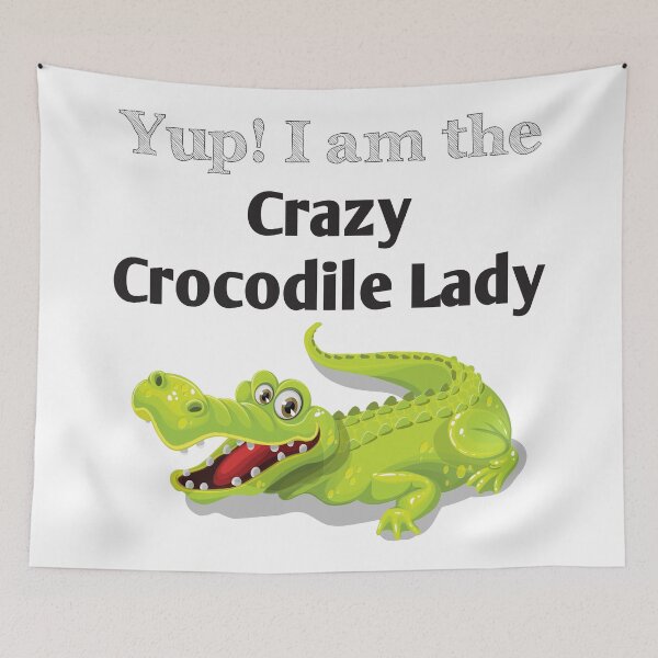 Item preview, Yup I Am The Crazy Crocodile Lady designed and sold by 4AllTimes.