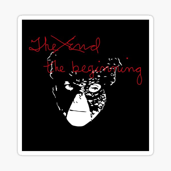 The Beginning. Not The End Sticker