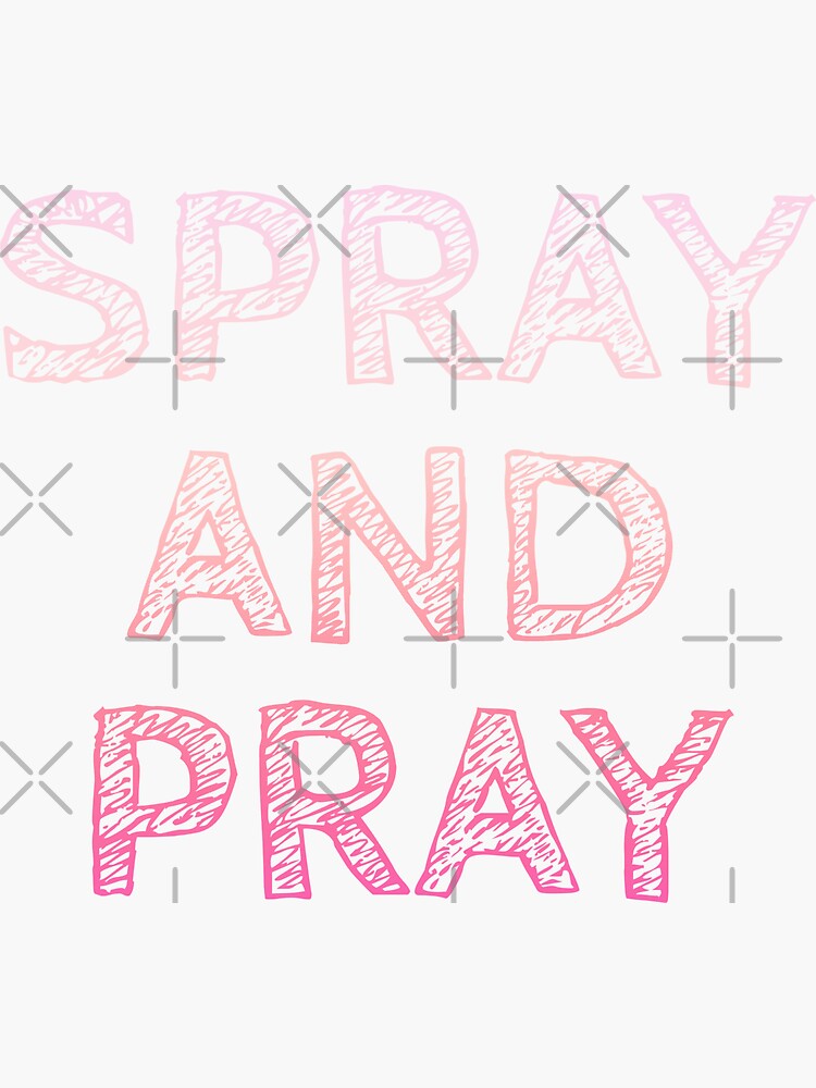 "Spray and pray " Sticker for Sale by HEISENBERG12021 Redbubble