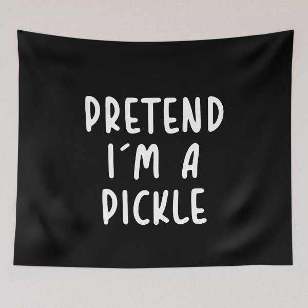 Item preview, Pretend I'm A Pickle designed and sold by graveitchy.