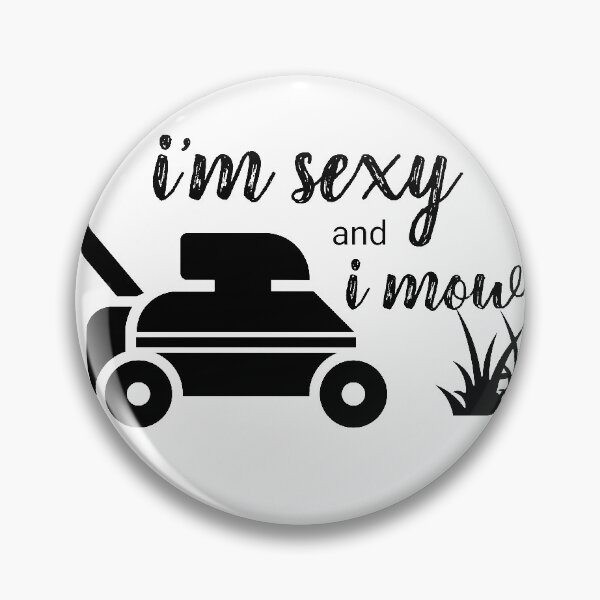 Item preview, i'm sexy and i mow it designed and sold by Abdelhakim-ben.