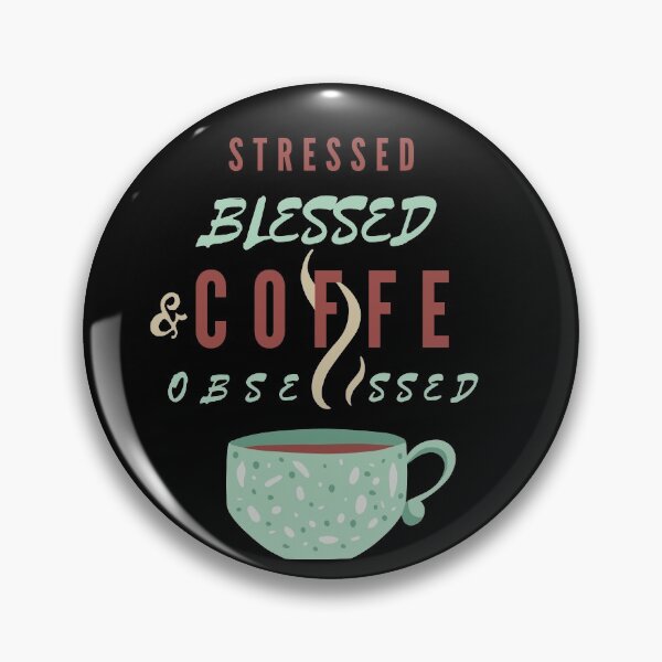 Item preview, stressed blessed coffee obsessed , blessed new year , obsessed with coffee designed and sold by BECOOOL.