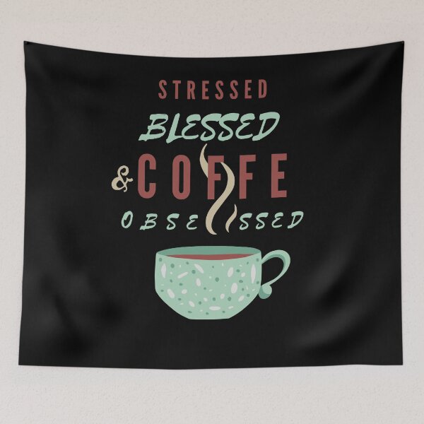 Item preview, stressed blessed coffee obsessed , blessed new year , obsessed with coffee designed and sold by BECOOOL.