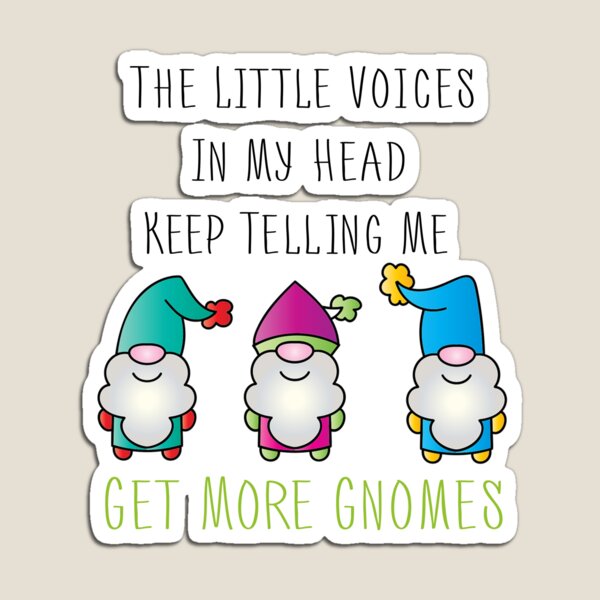Item preview, The Little Voices in my Head keep telling me Get More Gnomes Christmas  Funny Gardening Gift Ideas For Gardener And Plant Lover designed and sold by california2020.