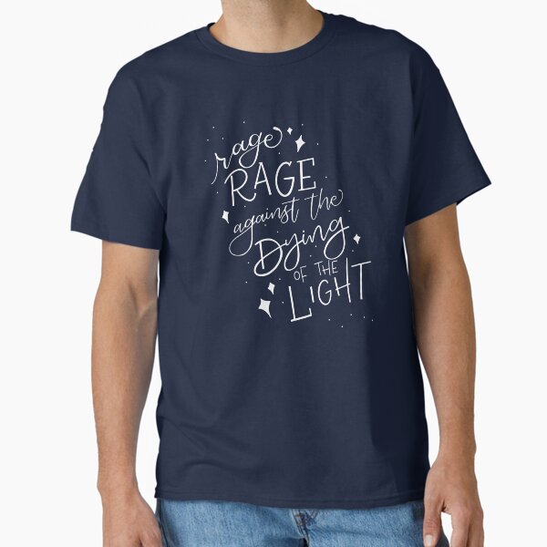 Item preview, Rage Rage Against the Dying of the Light designed and sold by Thenerdlady.
