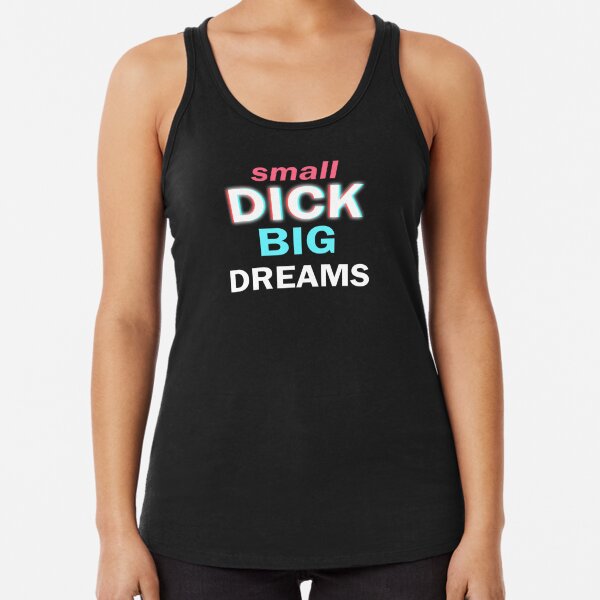 Small Boobs Big Dreams Tank Top