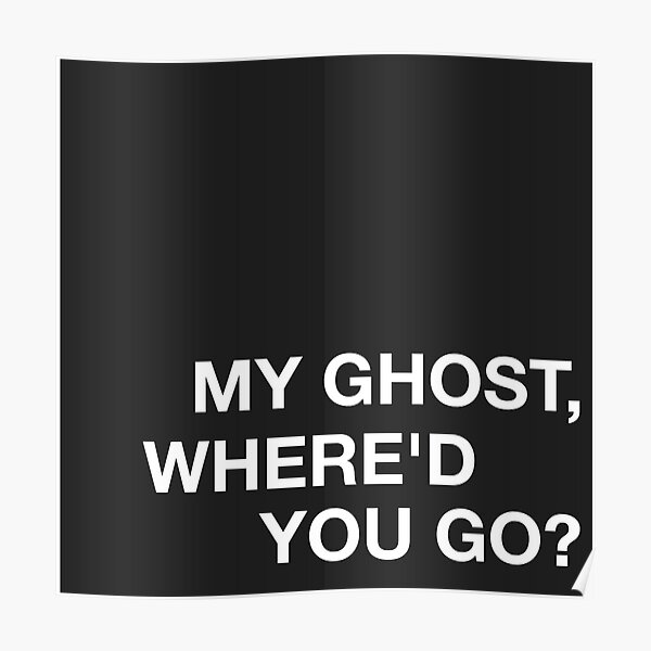 Ghost Lyrics Posters Redbubble