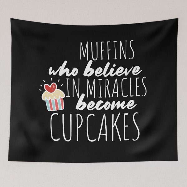 Item preview, Muffins who believe in Miracles becom Cupcakes Motivational Saying designed and sold by mcshirtface.
