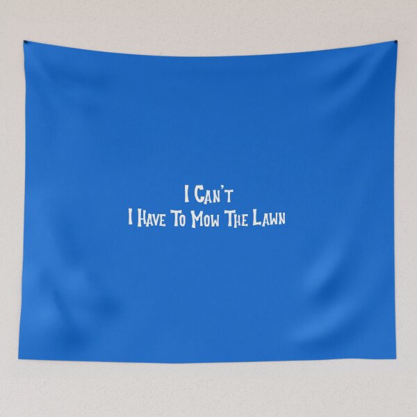 Item preview, I Can't I Have To Mow The Lawn designed and sold by Coolshirts262.