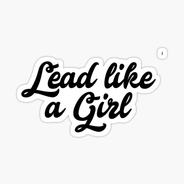 Lead Like a Girl - Black Print Sticker
