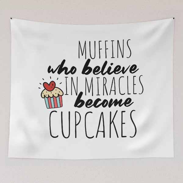 Item preview, Muffins who believe in Miracles become Cupcakes Motivational Saying designed and sold by mcshirtface.