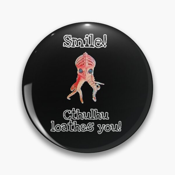 Item preview, Smile! Cthulhu Loathes You! designed and sold by Dead-Moroz.