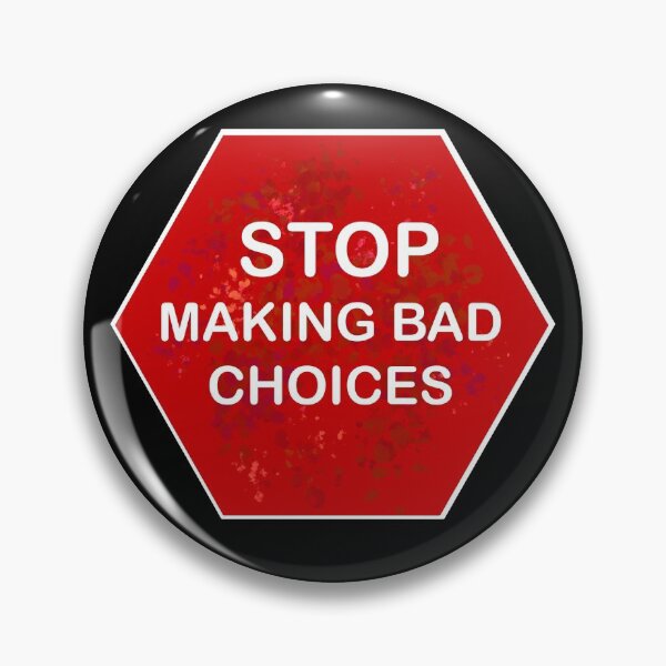 Item preview, Stop Making Bad Choices designed and sold by CrazyCatChick.