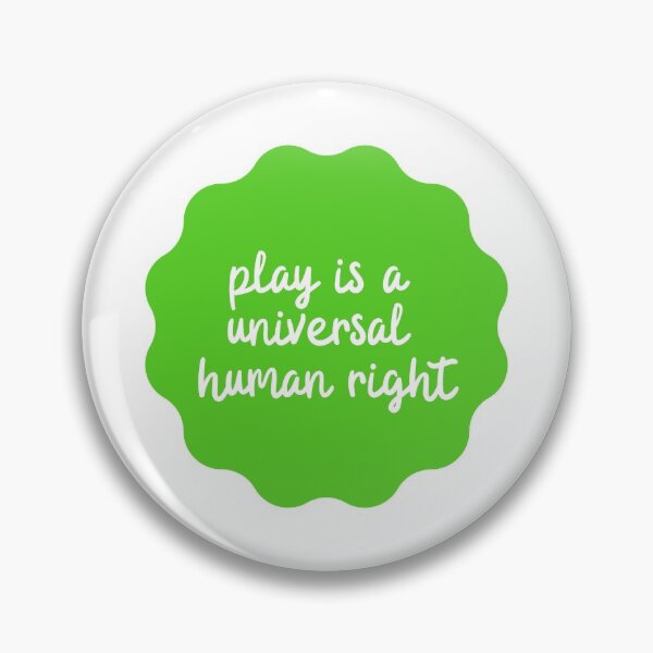Item preview, play is a universal human right (green) designed and sold by agabrielle97.