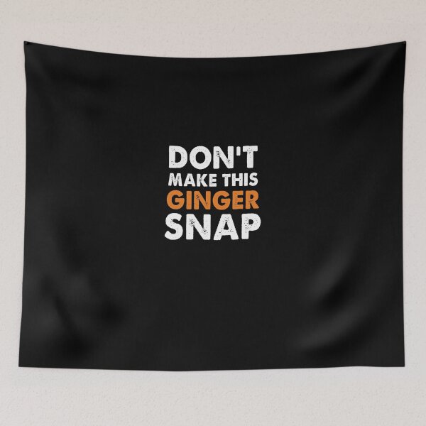 Item preview, Don't Make This Ginger Snap designed and sold by Amineharoni.