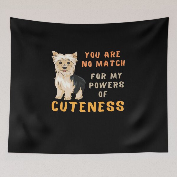 Item preview, You Are No Match For My Powers of Cuteness designed and sold by GreenEnvytt.
